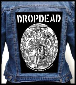 Dropdead There Is No God Believe In Yourself - Photo Quality Printed Back Patch