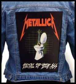 Metallica Metal Up Your Ass - Photo Quality Printed Back Patch