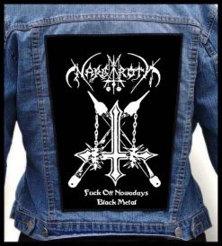 Nargaroth Fuck Off Nowadays Black Metal - Photo Quality Printed Back Patch