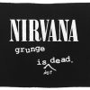 Nirvana Grunge Is Not Dead 153392 1 - Small Printed Patch