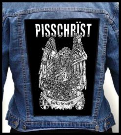Pisschrist Fuck The World - Photo Quality Printed Back Patch