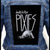 Pixies Death To The Pixies - Photo Quality Printed Back Patch