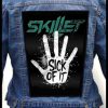 Skillet Sick Of It - Photo Quality Printed Back Patch