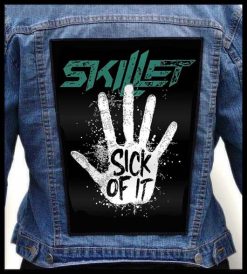 Skillet Sick Of It - Photo Quality Printed Back Patch