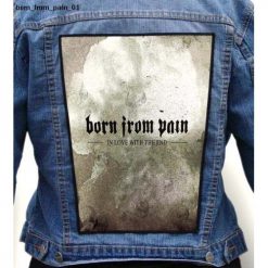 Born From Pain 01 - Photo Quality Printed Back Patch