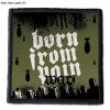 Born From Pain 02 - Small Printed Patch