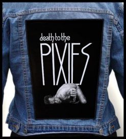 Pixies Death To The Pixies - Photo Quality Printed Back Patch