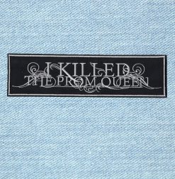 I Killed The Prom Queen - Small Embroidery Patch