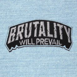 Brutality Will Prevail - Small Embroidery Patch