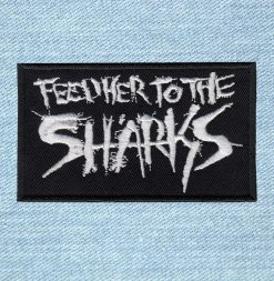 Feed Her To The Sharks - Small Embroidery Patch