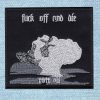 Fuck Of And Die - Small Embroidery Patch