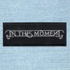 In This Moment - Small Embroidery Patch