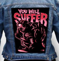 You Will Suffer 110 - Photo Quality Printed Back Patch